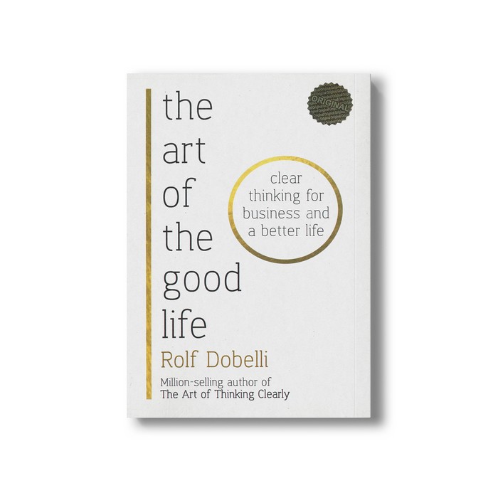 کتاب The Art Of The Good Life اثر Rolf Dobelli نشر مات